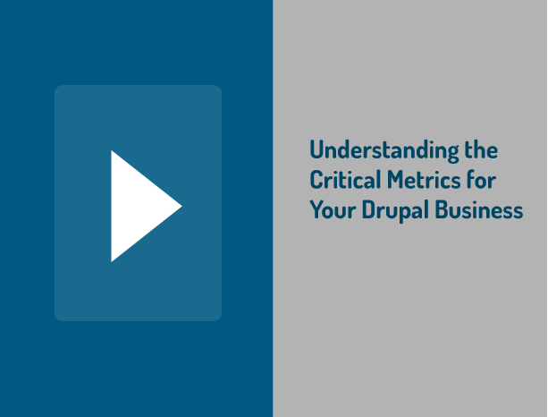 Understanding the Critical Metrics for Your Drupal Business