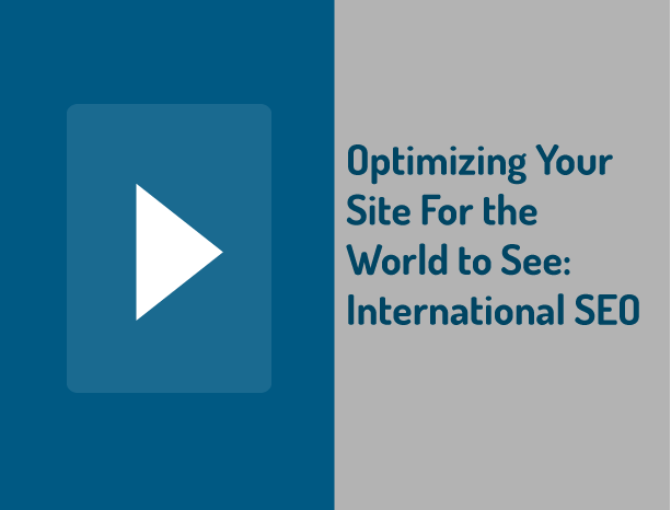 Optimizing Your Site For The World To See: International SEO